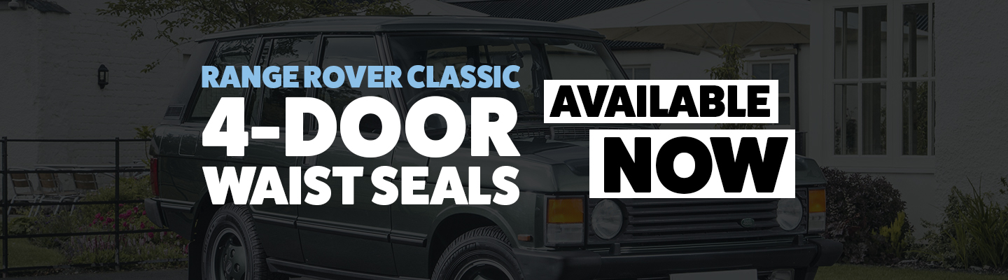4-Door Range Rover Classic door waist seals - available now!